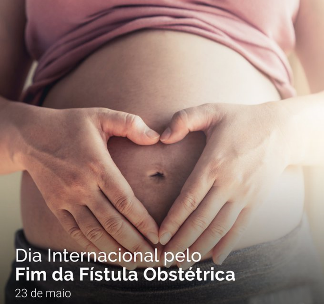 O Dia Internacional de Acabar com a Fístula Obstétrica e o Papel do SUS na Saúde Materna